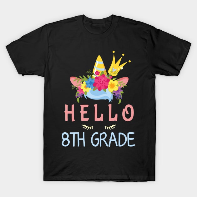 Flowers Unicorn Student Hello 8th Grade Class Back To School T-Shirt by bakhanh123